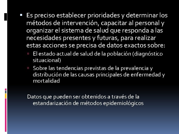  Es preciso establecer prioridades y determinar los métodos de intervención, capacitar al personal