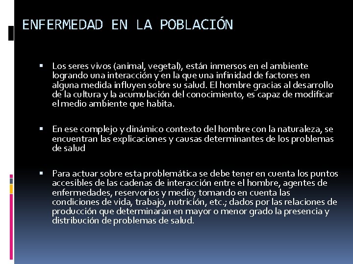 ENFERMEDAD EN LA POBLACIÓN Los seres vivos (animal, vegetal), están inmersos en el ambiente