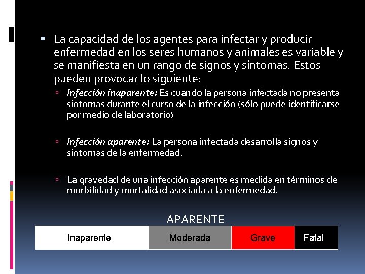 La capacidad de los agentes para infectar y producir enfermedad en los seres