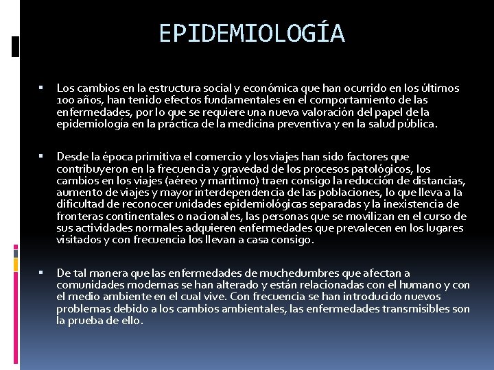 EPIDEMIOLOGÍA Los cambios en la estructura social y económica que han ocurrido en los