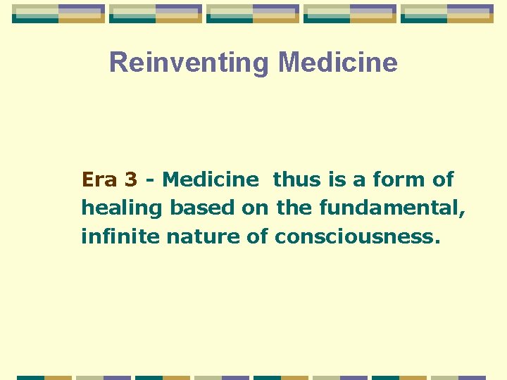 Reinventing Medicine Era 3 - Medicine thus is a form of healing based on
