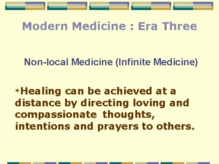 Modern Medicine : Era Three Non-local Medicine (Infinite Medicine) *Healing can be achieved at