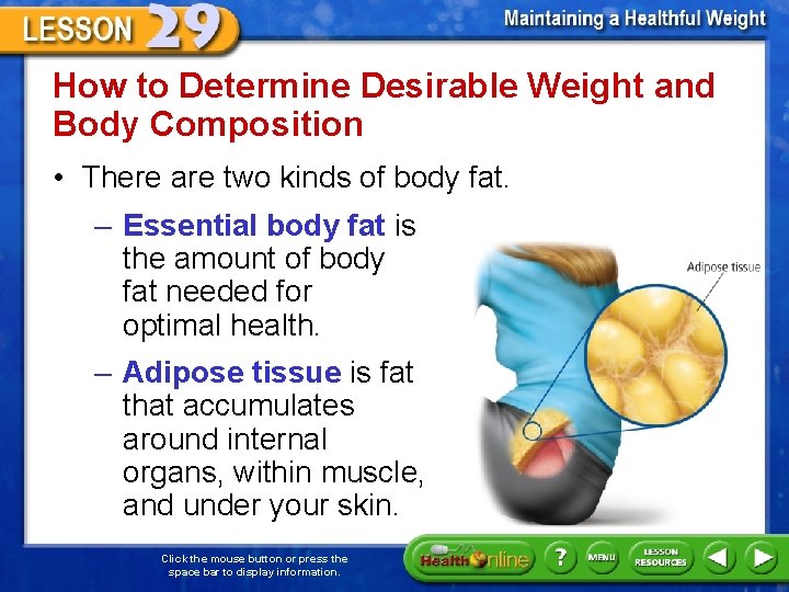 How to Determine Desirable Weight and Body Composition • There are two kinds of