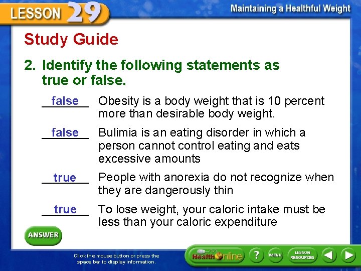 Study Guide 2. Identify the following statements as true or false. _______ Obesity is