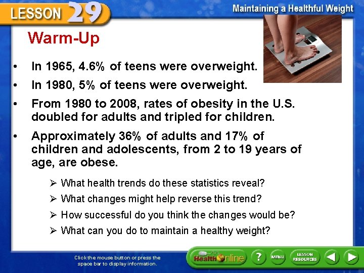 Warm-Up • In 1965, 4. 6% of teens were overweight. • In 1980, 5%