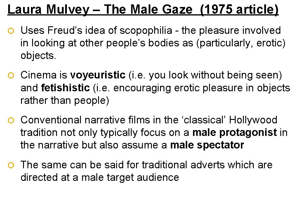 Laura Mulvey – The Male Gaze (1975 article) ¡ Uses Freud’s idea of scopophilia