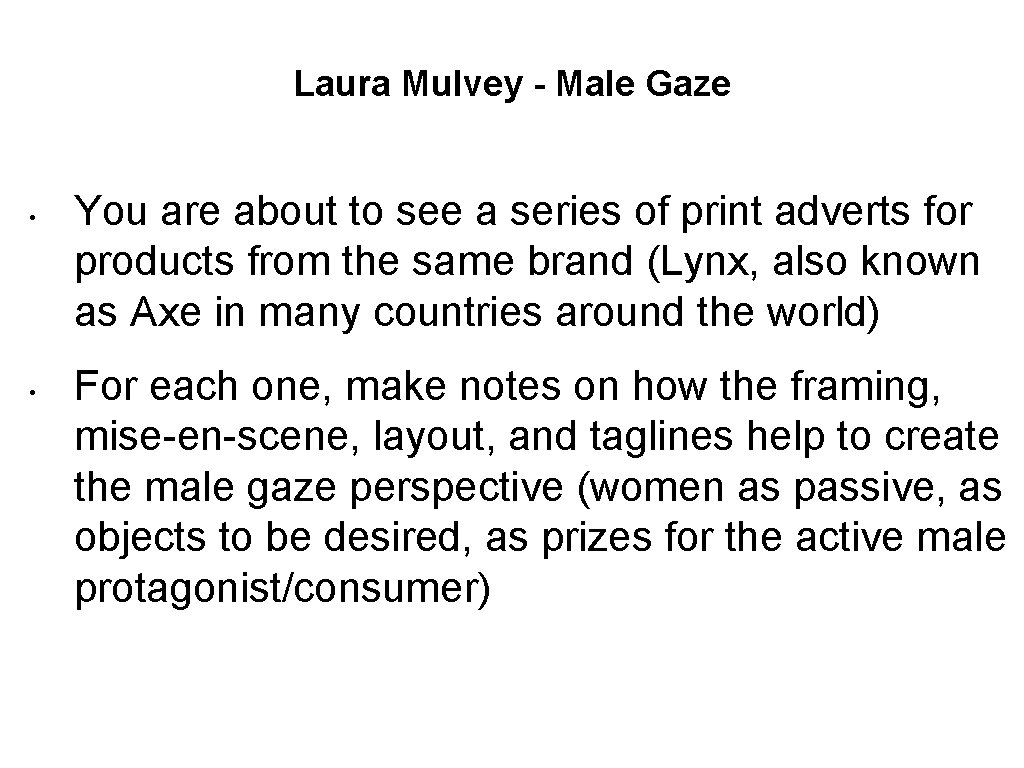 Laura Mulvey - Male Gaze • • You are about to see a series