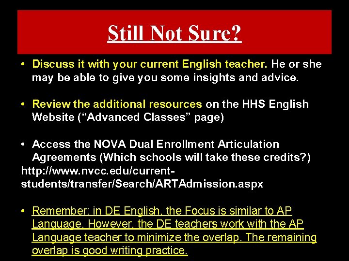 Still Not Sure? • Discuss it with your current English teacher. He or she
