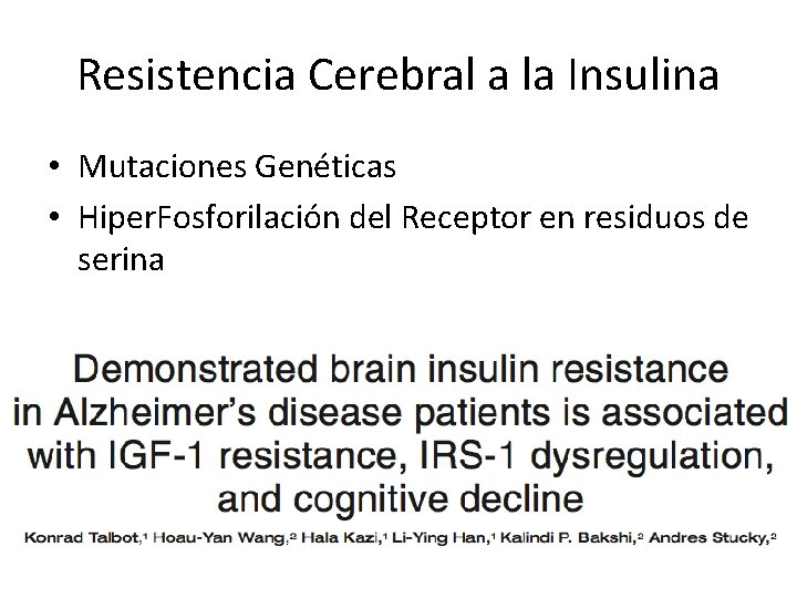 Resistencia Cerebral a la Insulina • Mutaciones Genéticas • Hiper. Fosforilación del Receptor en