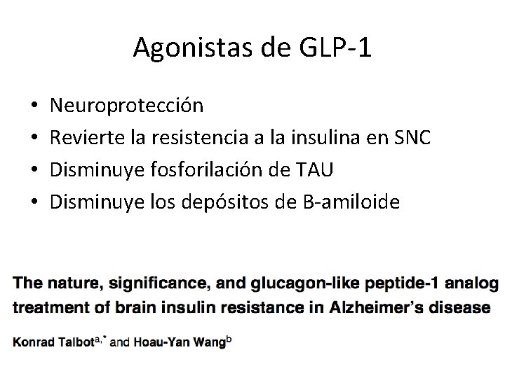 Agonistas de GLP-1 • • Neuroprotección Revierte la resistencia a la insulina en SNC