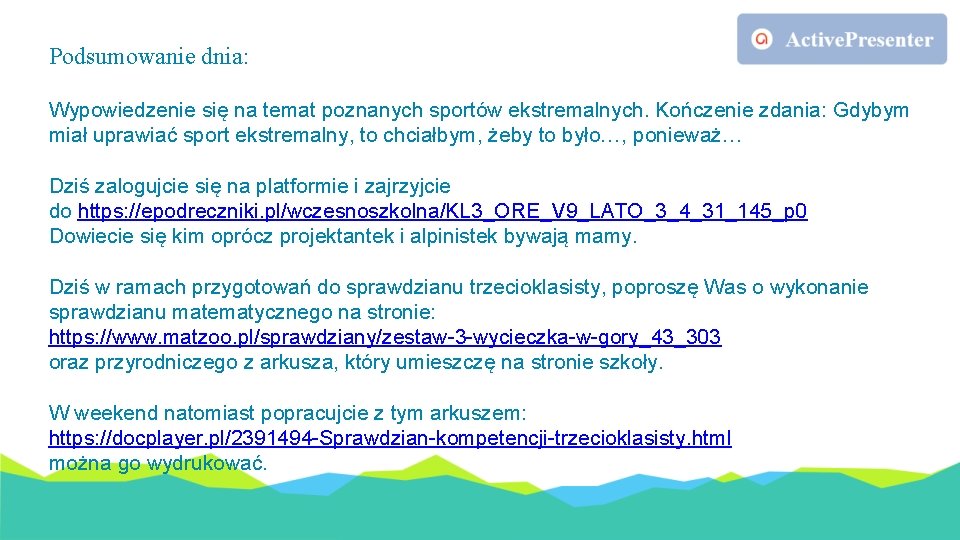 Podsumowanie dnia: Wypowiedzenie się na temat poznanych sportów ekstremalnych. Kończenie zdania: Gdybym miał uprawiać