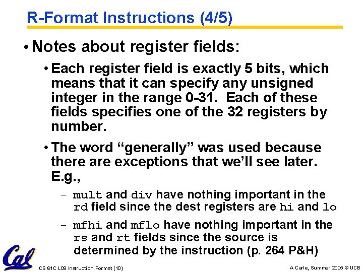 R-Format Instructions (4/5) • Notes about register fields: • Each register field is exactly