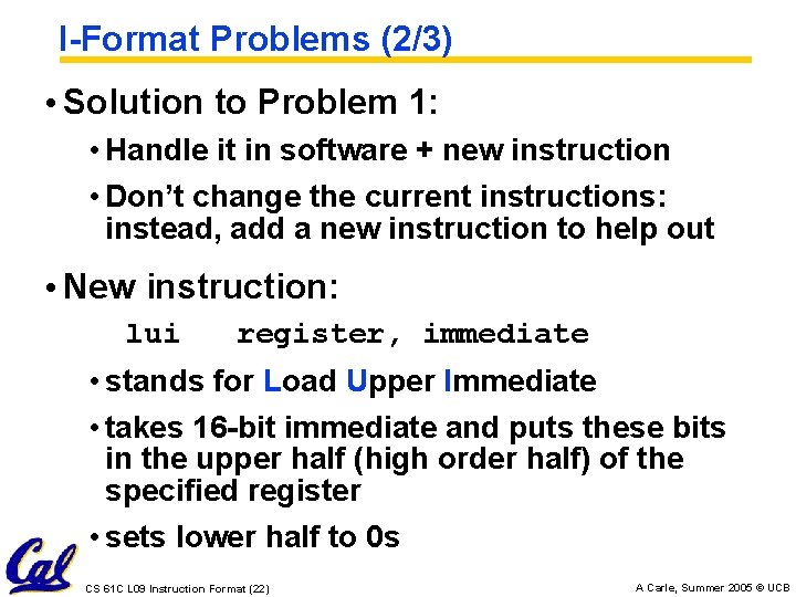I-Format Problems (2/3) • Solution to Problem 1: • Handle it in software +