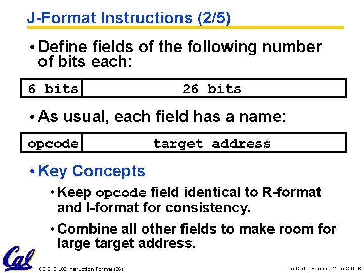 J-Format Instructions (2/5) • Define fields of the following number of bits each: 6