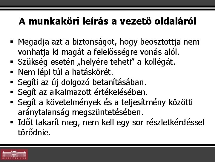 A munkaköri leírás a vezető oldaláról § Megadja azt a biztonságot, hogy beosztottja nem