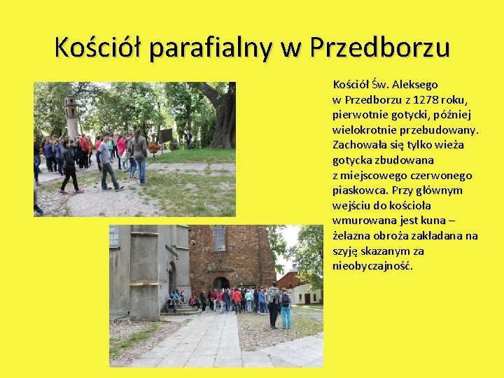 Kościół parafialny w Przedborzu Kościół Św. Aleksego w Przedborzu z 1278 roku, pierwotnie gotycki,