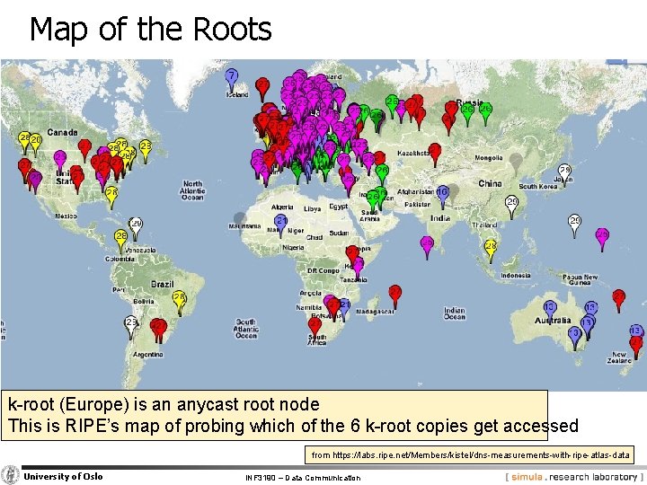 Map of the Roots k-root (Europe) is an anycast root node This is RIPE’s