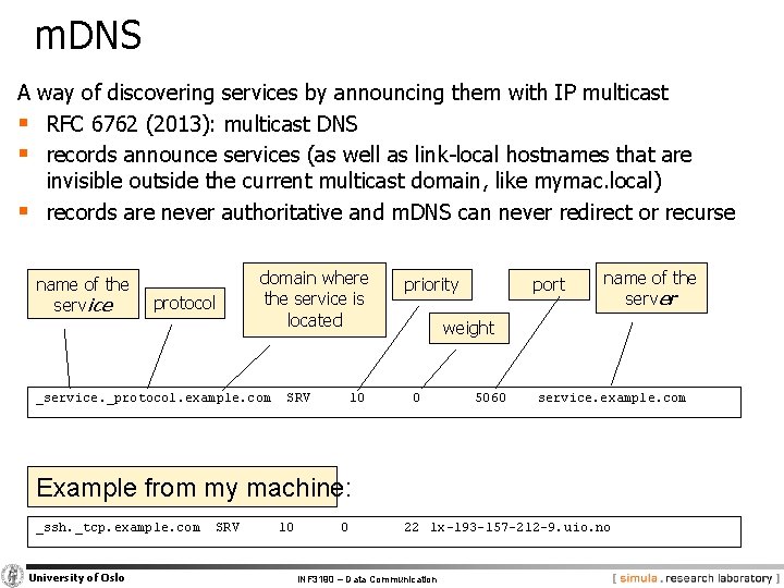 m. DNS A way of discovering services by announcing them with IP multicast §