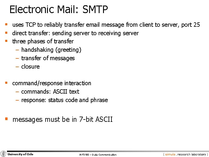 Electronic Mail: SMTP § uses TCP to reliably transfer email message from client to