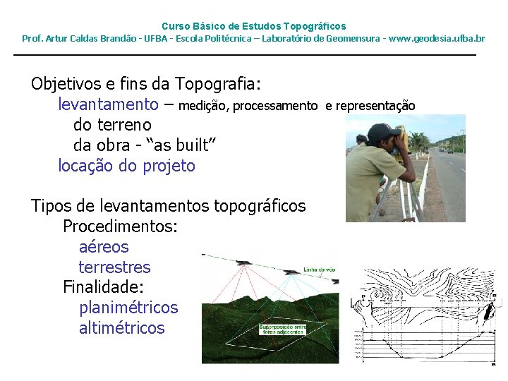 Curso Básico de Estudos Topográficos Prof. Artur Caldas Brandão - UFBA - Escola Politécnica