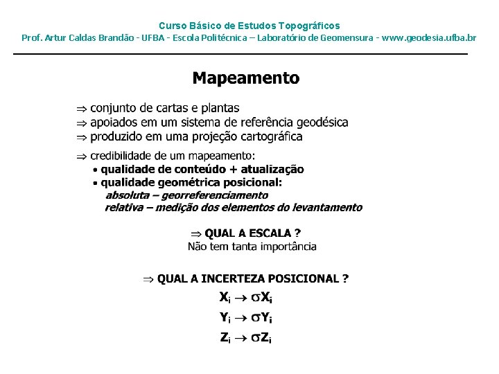 Curso Básico de Estudos Topográficos Prof. Artur Caldas Brandão - UFBA - Escola Politécnica