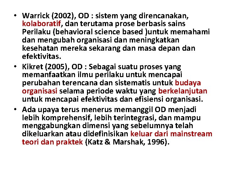  • Warrick (2002), OD : sistem yang direncanakan, kolaboratif, dan terutama prose berbasis