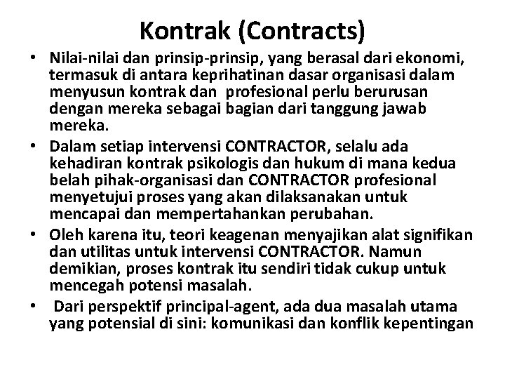 Kontrak (Contracts) • Nilai-nilai dan prinsip-prinsip, yang berasal dari ekonomi, termasuk di antara keprihatinan