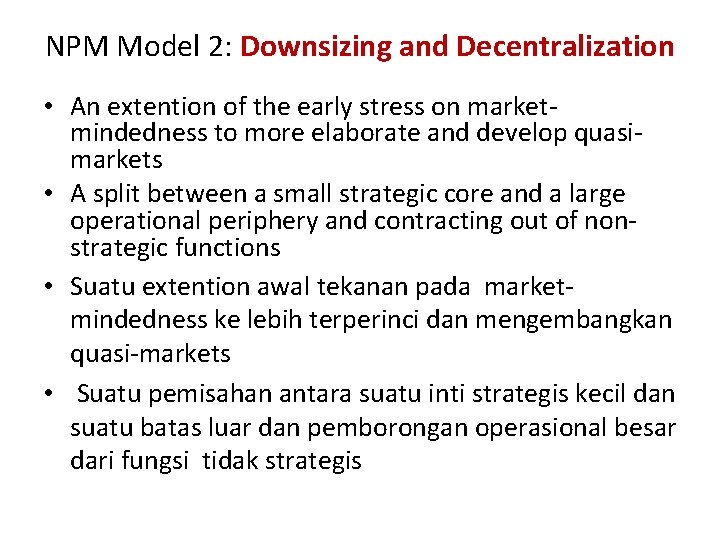 NPM Model 2: Downsizing and Decentralization • An extention of the early stress on