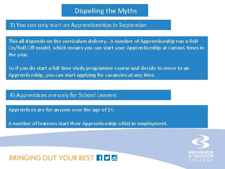 Dispelling the Myths 3) You can only start an Apprenticeships in September This all