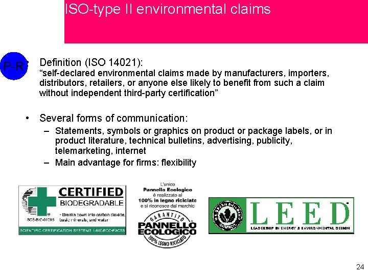 ISO-type II environmental claims (ISO 14021): P-R • Definition “self-declared environmental claims made by