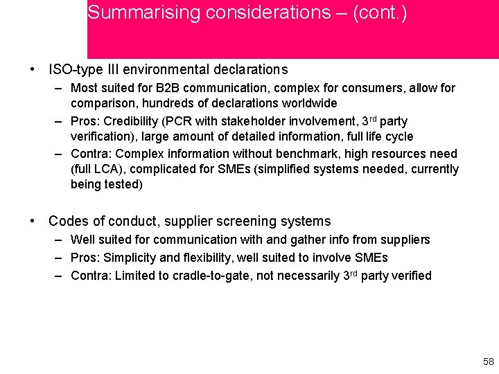 Summarising considerations – (cont. ) • ISO-type III environmental declarations – Most suited for