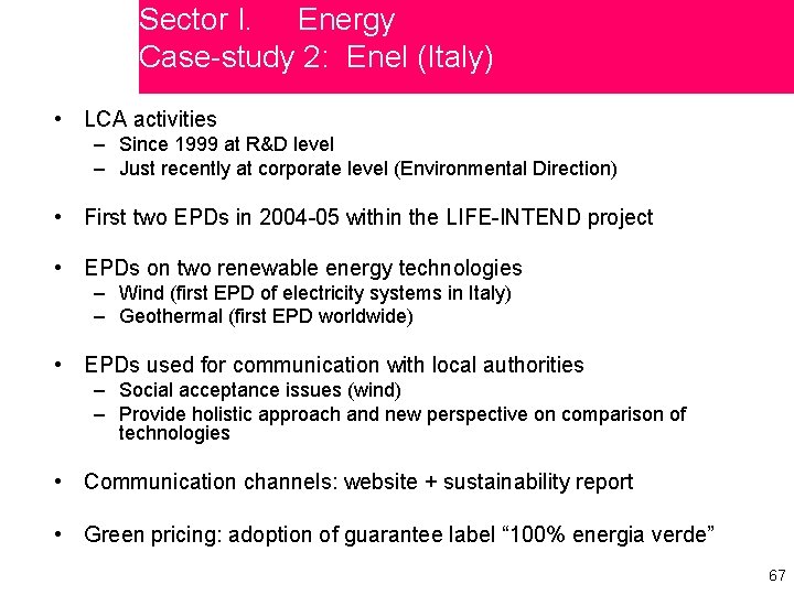 Sector I. Energy Case-study 2: Enel (Italy) • LCA activities – Since 1999 at