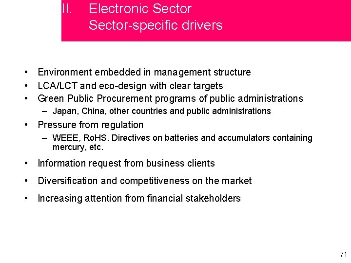 II. Electronic Sector-specific drivers • Environment embedded in management structure • LCA/LCT and eco-design