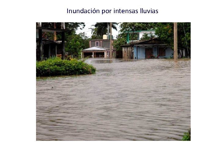 Inundación por intensas lluvias 