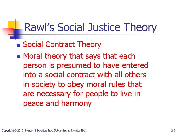 Rawl’s Social Justice Theory n n Social Contract Theory Moral theory that says that