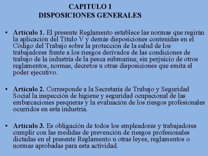 CAPITULO I DISPOSICIONES GENERALES • Artículo 1. El presente Reglamento establece las normas que