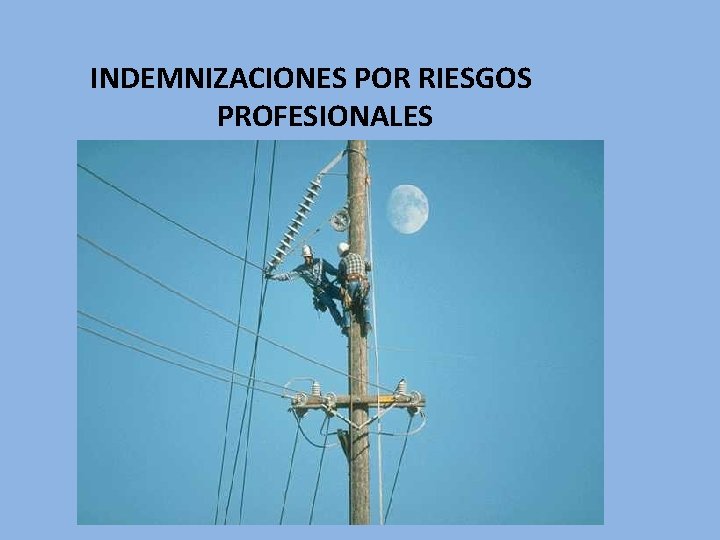 INDEMNIZACIONES POR RIESGOS PROFESIONALES 