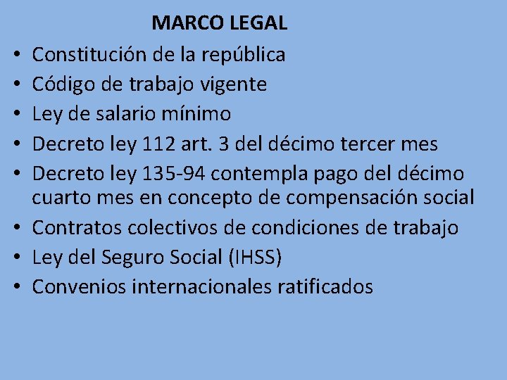  • • MARCO LEGAL Constitución de la república Código de trabajo vigente Ley