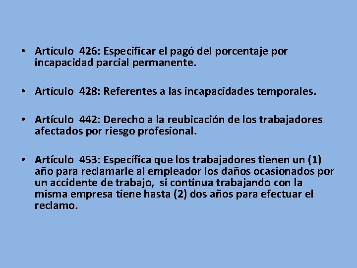  • Artículo 426: Especificar el pagó del porcentaje por incapacidad parcial permanente. •