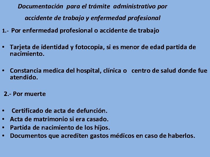 Documentación para el trámite administrativo por accidente de trabajo y enfermedad profesional 1. -