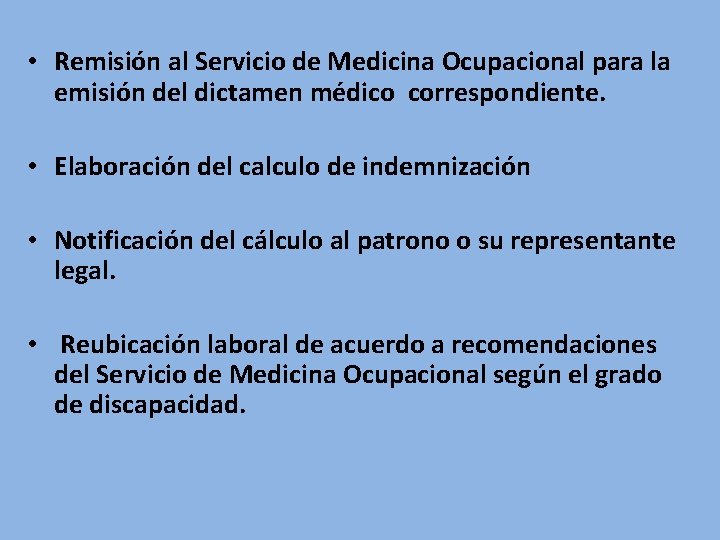  • Remisión al Servicio de Medicina Ocupacional para la emisión del dictamen médico