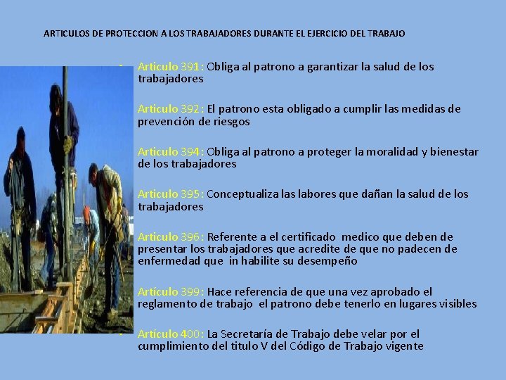 ARTICULOS DE PROTECCION A LOS TRABAJADORES DURANTE EL EJERCICIO DEL TRABAJO • Articulo 391: