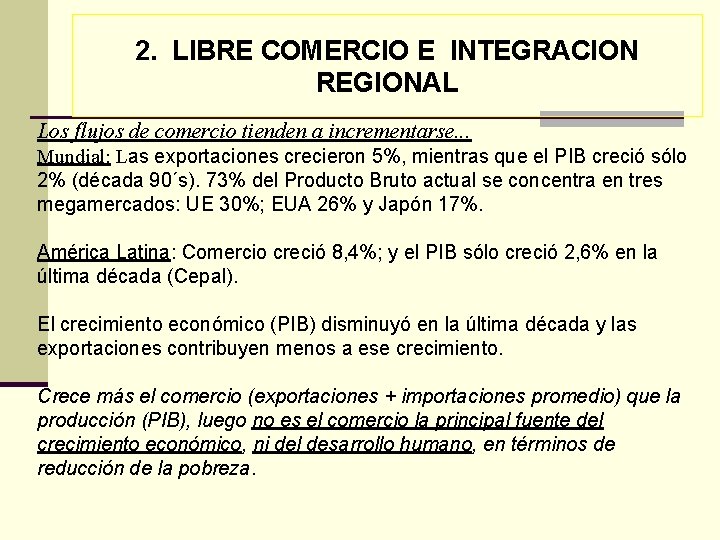 2. LIBRE COMERCIO E INTEGRACION REGIONAL Los flujos de comercio tienden a incrementarse. .