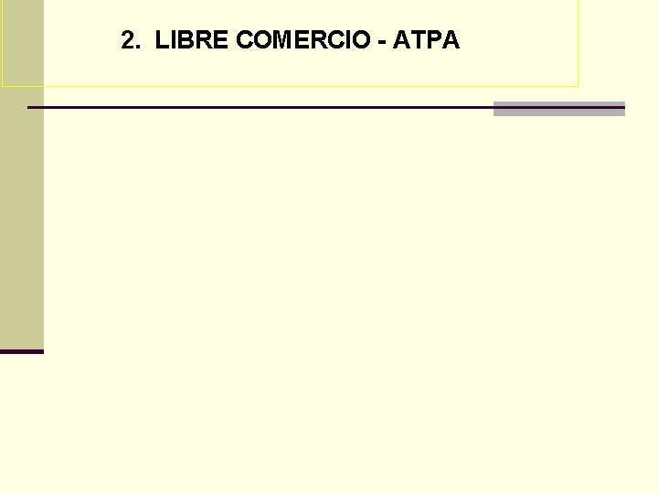 2. LIBRE COMERCIO - ATPA 