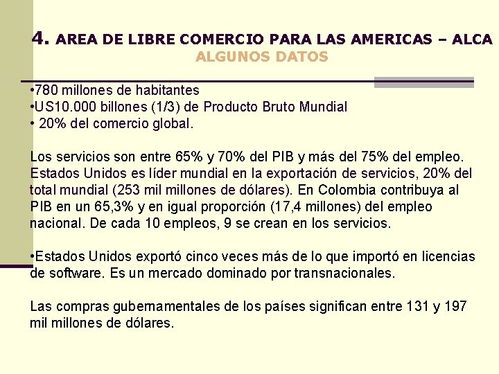 4. AREA DE LIBRE COMERCIO PARA LAS AMERICAS – ALCA ALGUNOS DATOS • 780