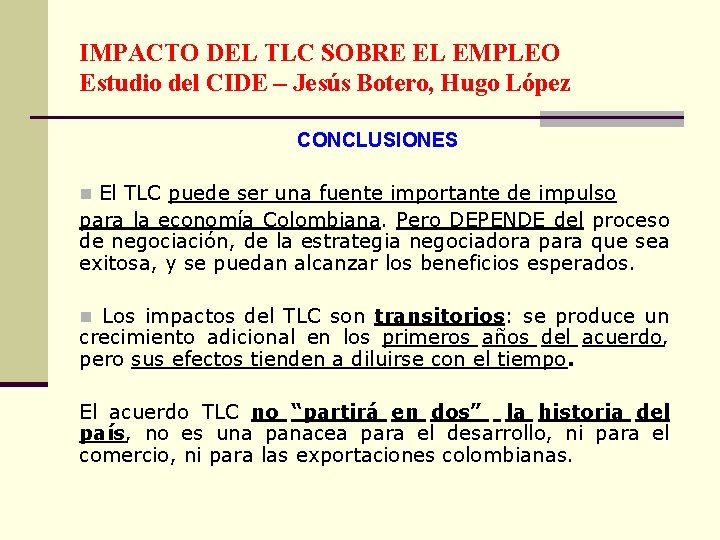 IMPACTO DEL TLC SOBRE EL EMPLEO Estudio del CIDE – Jesús Botero, Hugo López