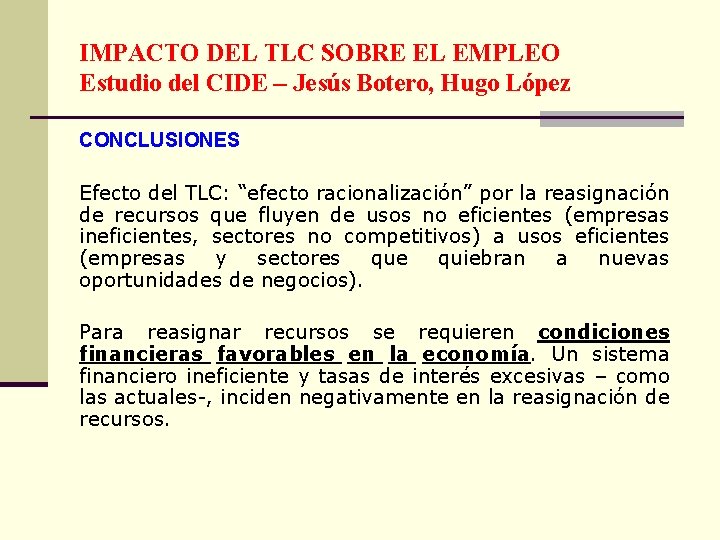 IMPACTO DEL TLC SOBRE EL EMPLEO Estudio del CIDE – Jesús Botero, Hugo López