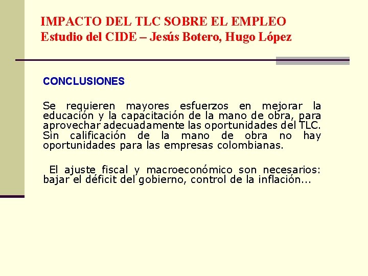 IMPACTO DEL TLC SOBRE EL EMPLEO Estudio del CIDE – Jesús Botero, Hugo López