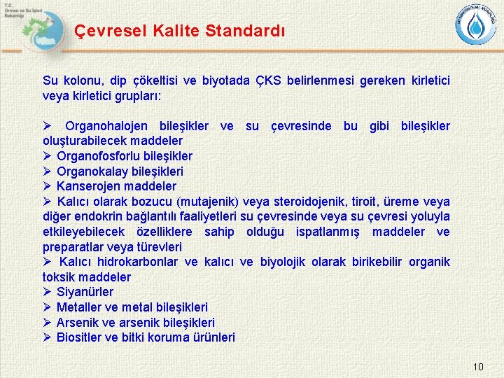 Çevresel Kalite Standardı Su kolonu, dip çökeltisi ve biyotada ÇKS belirlenmesi gereken kirletici veya