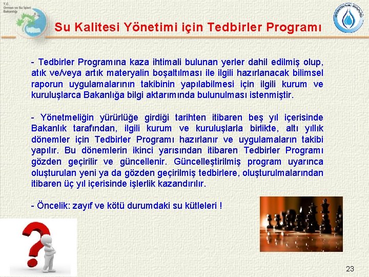 Su Kalitesi Yönetimi için Tedbirler Programı - Tedbirler Programına kaza ihtimali bulunan yerler dahil